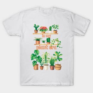 in my plant era T-Shirt